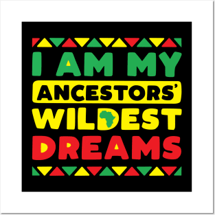 I Am My Ancestors Wildest Dreams Posters and Art